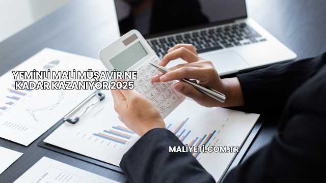 Yeminli Mali Müşavir Ne Kadar Kazanıyor 2025