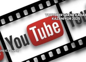 Youtuber'lar Ne Kadar Kazanıyor 2025