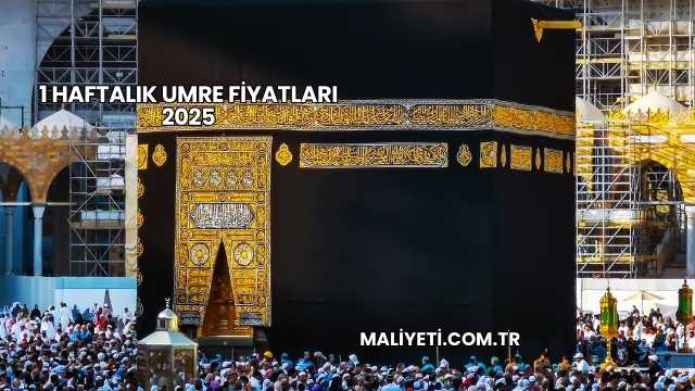 1 Haftalık Umre Fiyatları 2025