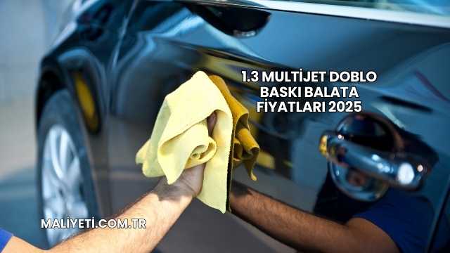 1.3 Multijet Doblo Baskı Balata Fiyatları 2025
