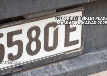 Elektrikli Bisiklet Plaka Masrafı Ne Kadar 2025
