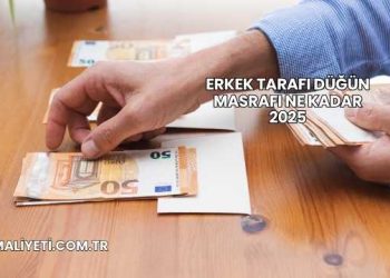 Erkek Tarafı Düğün Masrafı Ne Kadar 2025