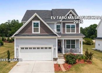 Ev Tapu Masrafı Ne Kadar 2025