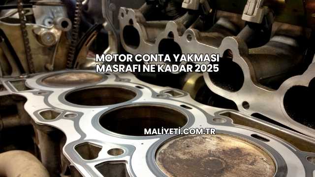 Motor Conta Yakması Masrafı Ne Kadar 2025