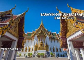 Sarayın Günlük Masrafı Ne Kadar 2025