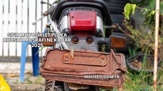 Sıfır Motosiklet Plaka Ruhsat Masrafı Ne Kadar 2025