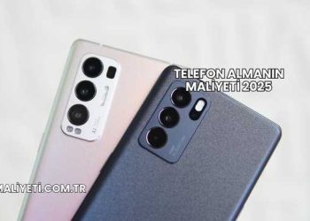 Telefon Almanın Maliyeti 2025
