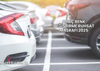 Araç Renk Değiştirme Ruhsat Masrafı 2025