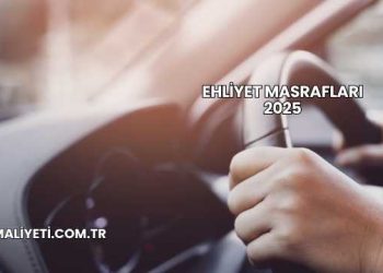 Ehliyet Masrafları 2025