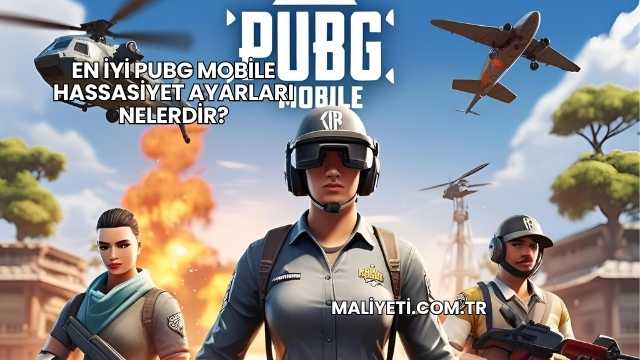 En İyi PUBG Mobile Hassasiyet Ayarları Nelerdir?
