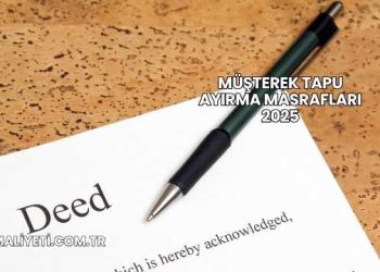 Müşterek Tapu Ayırma Masrafları 2025