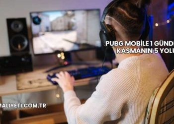 PUBG Mobile 1 Günde UC Kasmanın 5 Yolu