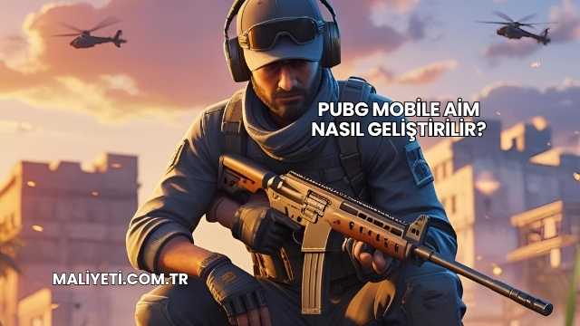 PUBG Mobile Aim Nasıl Geliştirilir?