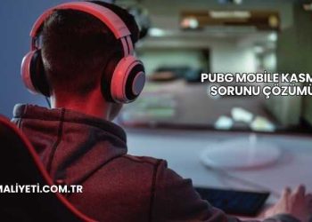 PUBG Mobile Kasma Sorunu Çözümü