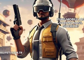 PUBG Mobile Lag Sorunu Nasıl Giderilir?