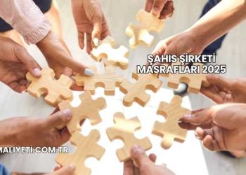 Şahıs Şirketi Masrafları 2025