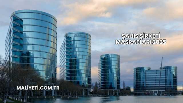 Şahıs Şirketi Masrafları 2025