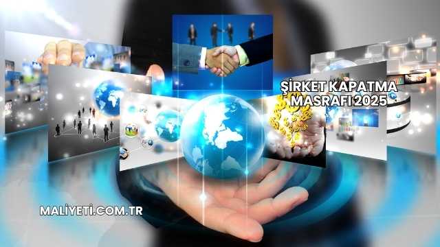 Şirket Kapatma Masrafı 2025