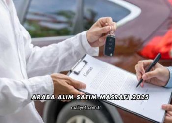 Araba Alım Satım Masrafı 2025