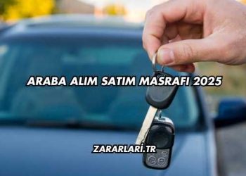 Araba Alım Satım Masrafı 2025