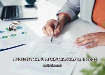 Bedelsiz Tapu Devri Masrafları 2025