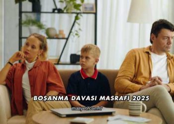 Boşanma Davası Masrafı 2025