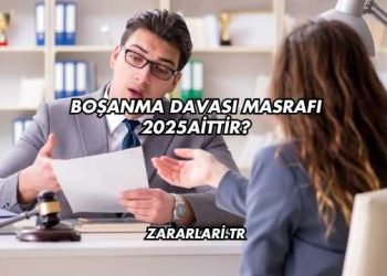Boşanma Davası Masrafı 2025