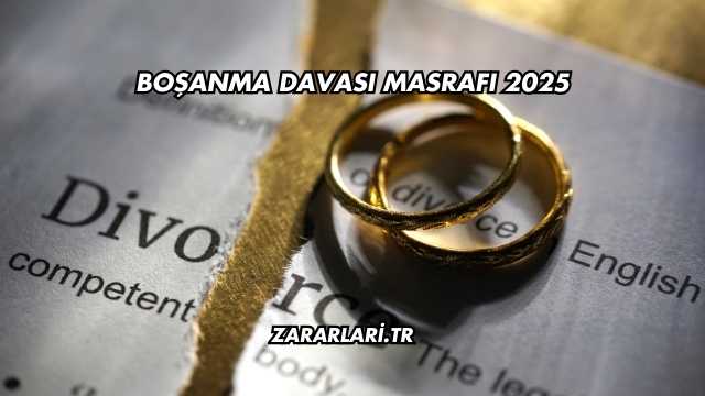 Boşanma Davası Masrafı 2025