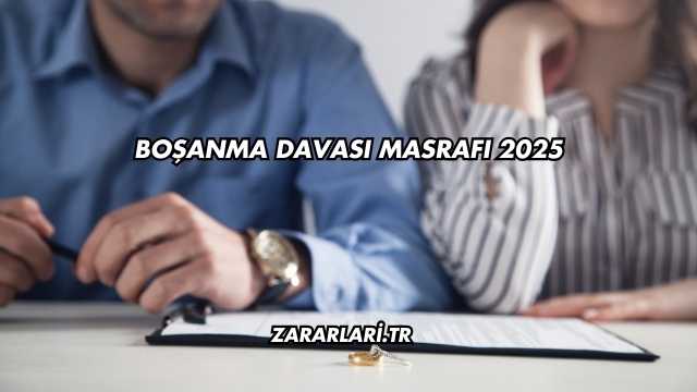Boşanma Davası Masrafı 2025