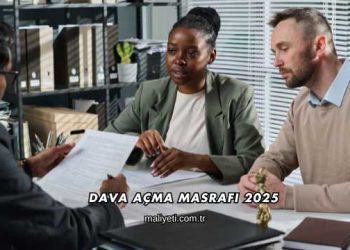 Dava Açma Masrafı 2025