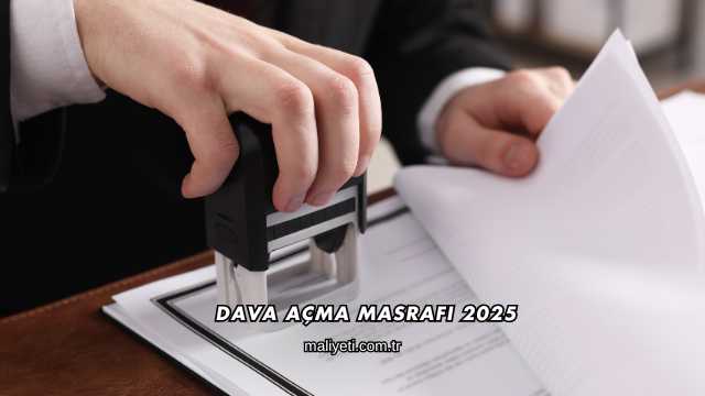 Dava Açma Masrafı 2025