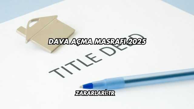 Dava Açma Masrafı 2025