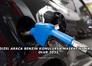 Dizel Araca Benzin Konulursa Masraf Ne Kadar Olur 2025