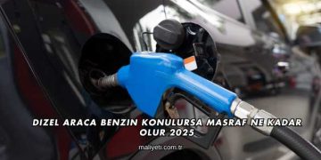 Dizel Araca Benzin Konulursa Masraf Ne Kadar Olur 2025
