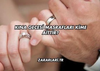 Kına Gecesi Masrafları Kime Aittir?