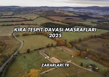 Kira Tespit Davası Masrafları 2025