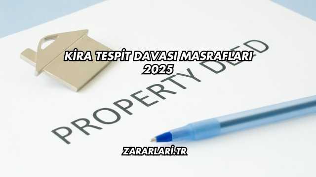 Kira Tespit Davası Masrafları 2025