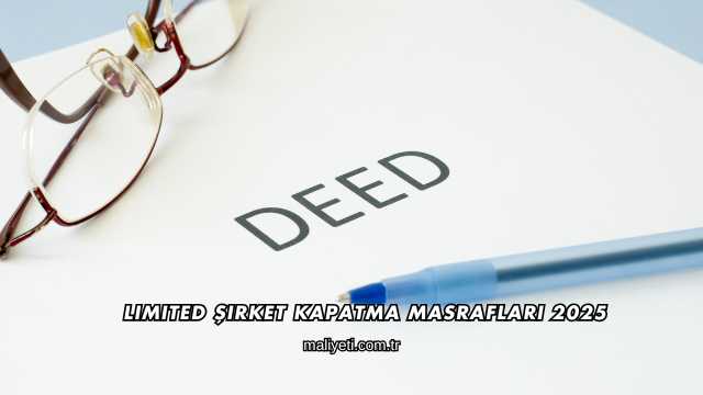 Limited Şirket Kapatma Masrafları 2025