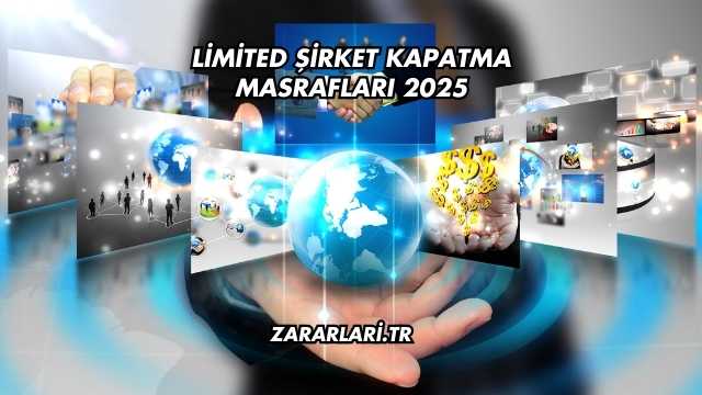 Limited Şirket Kapatma Masrafları 2025