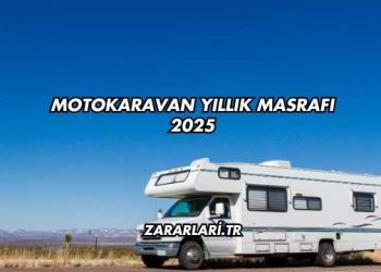 Motokaravan Yıllık Masrafı 2025