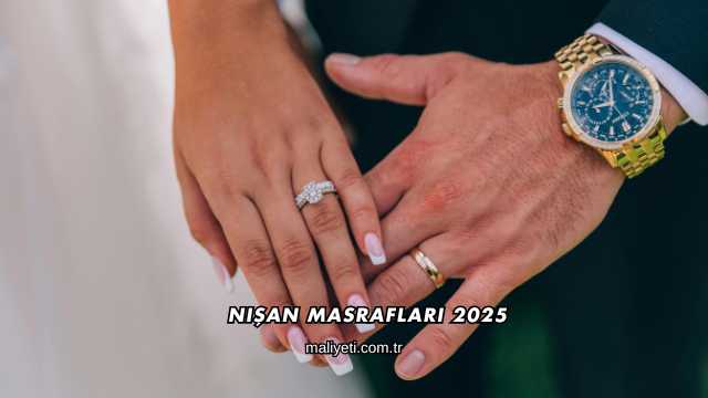 Nişan Masrafları 2025