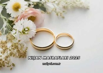 Nişan Masrafları 2025
