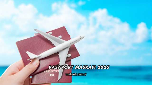Pasaport Masrafı 2025
