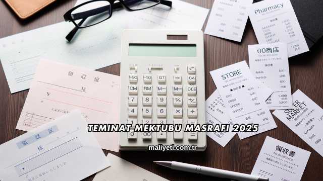Teminat Mektubu Masrafı 2025