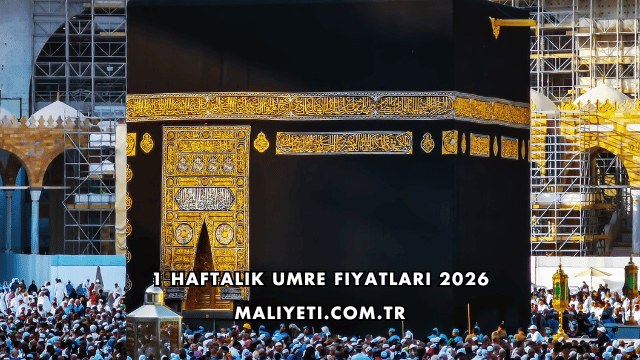1 Haftalık Umre Fiyatları 2026