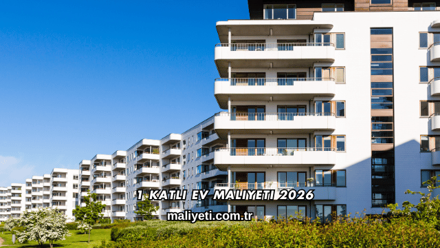 1 Katlı Ev Maliyeti 2026