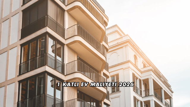 1 Katlı Ev Maliyeti 2026