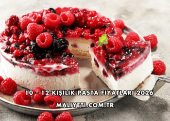 10 - 12 Kişilik Pasta Fiyatları 2026