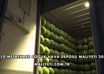 10 Metrekare Soğuk Hava Deposu Maliyeti 2026