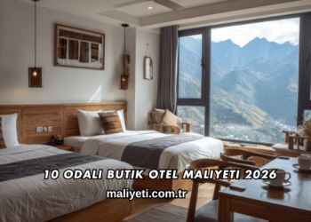 10 Odalı Butik Otel Maliyeti 2026